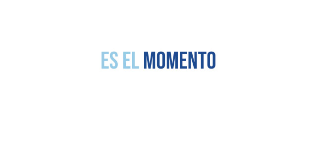 Es el momento